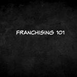 Franchising 101: Five Crucial Steps Before Franchising
